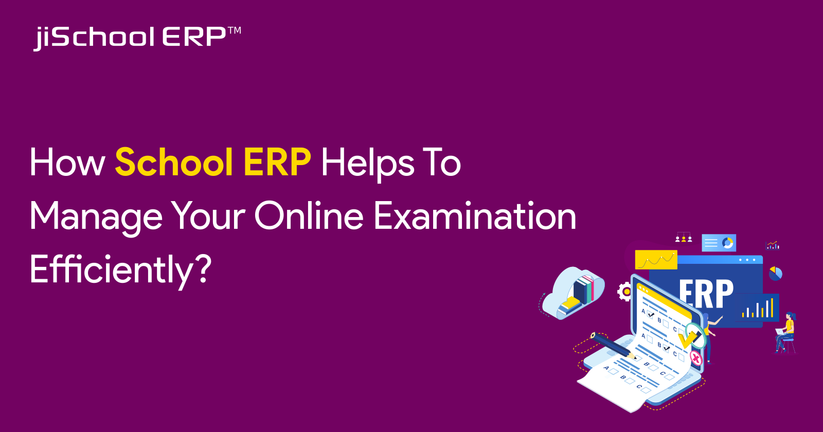 How School ERP Helps to Manage Your Online Examination Efficiently?
