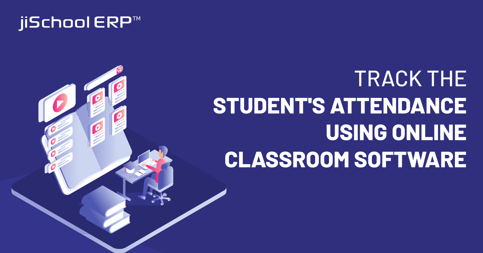 Tips to Track the Attendance of Students with Online Classroom Software