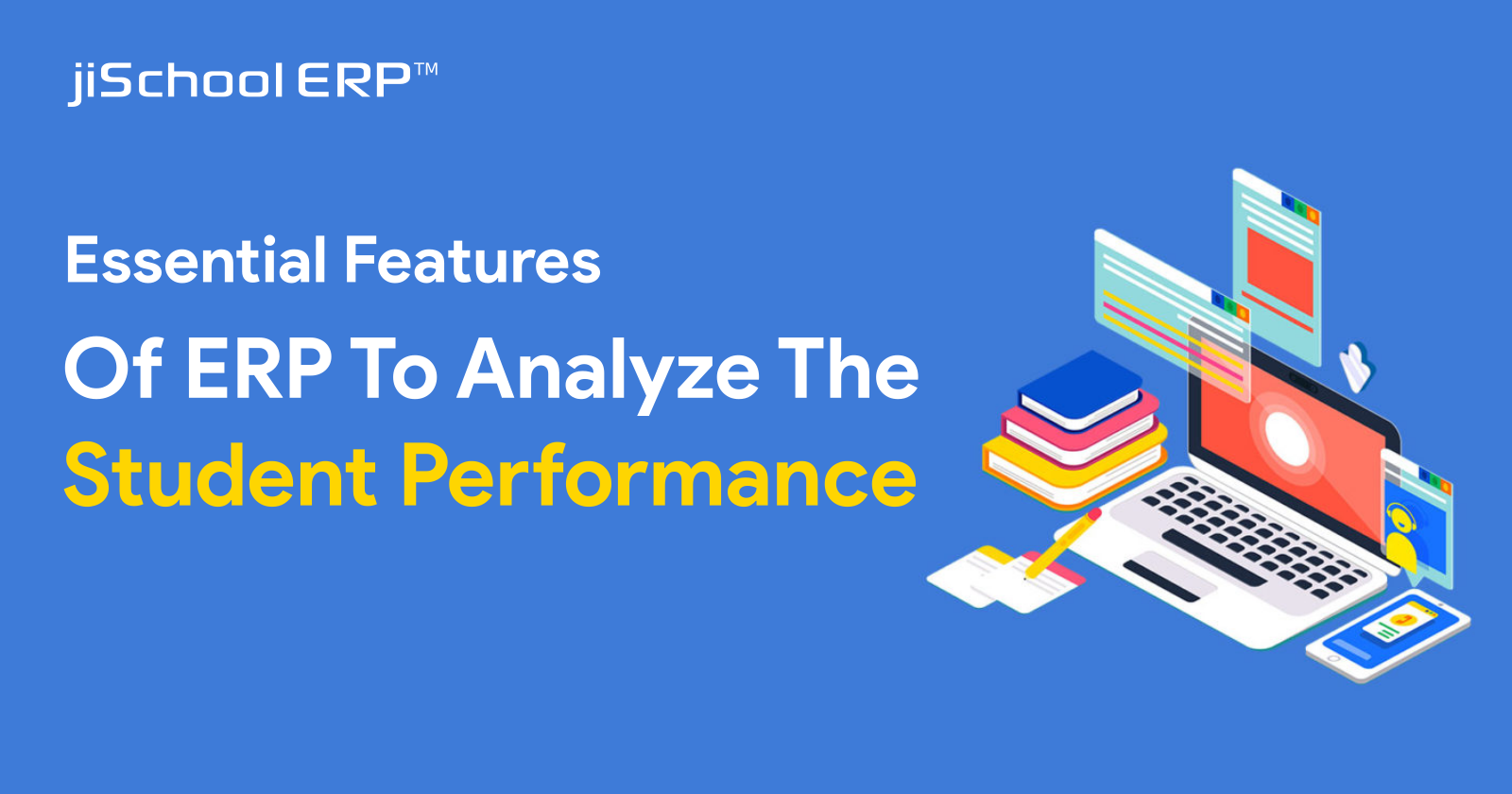 Essential Features of ERP to Analyze the Student Performance