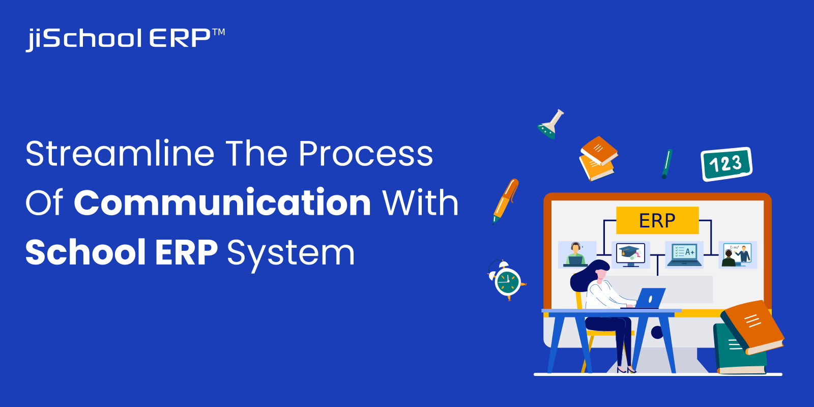 Streamline The Process Of Communication With School ERP System