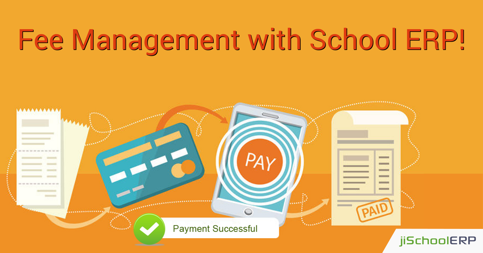 Make your Fee Management System Hassle-free and Accurate with School ERP!