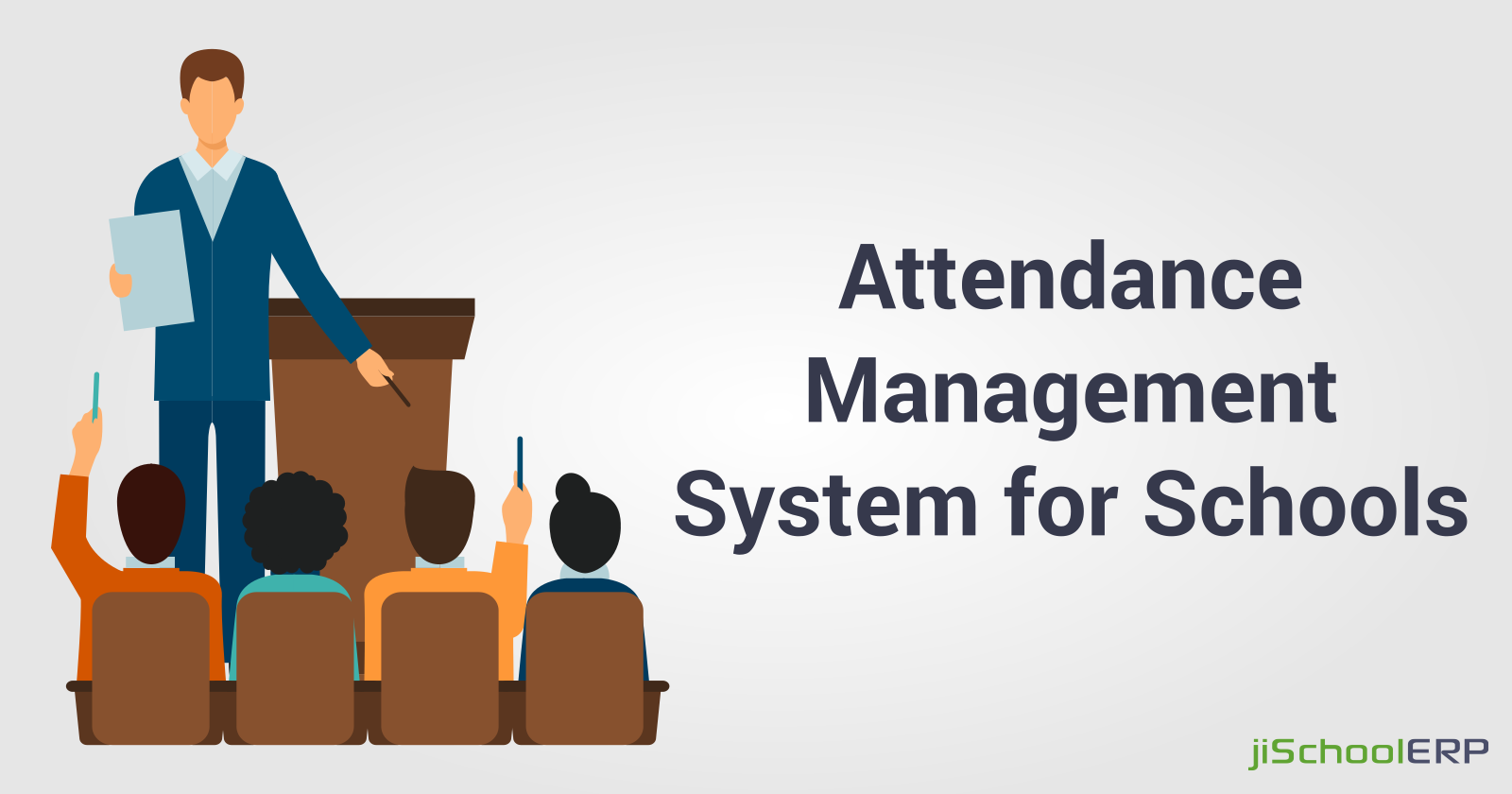 Effective Reasons Why Your School Needs an Attendance Management System!