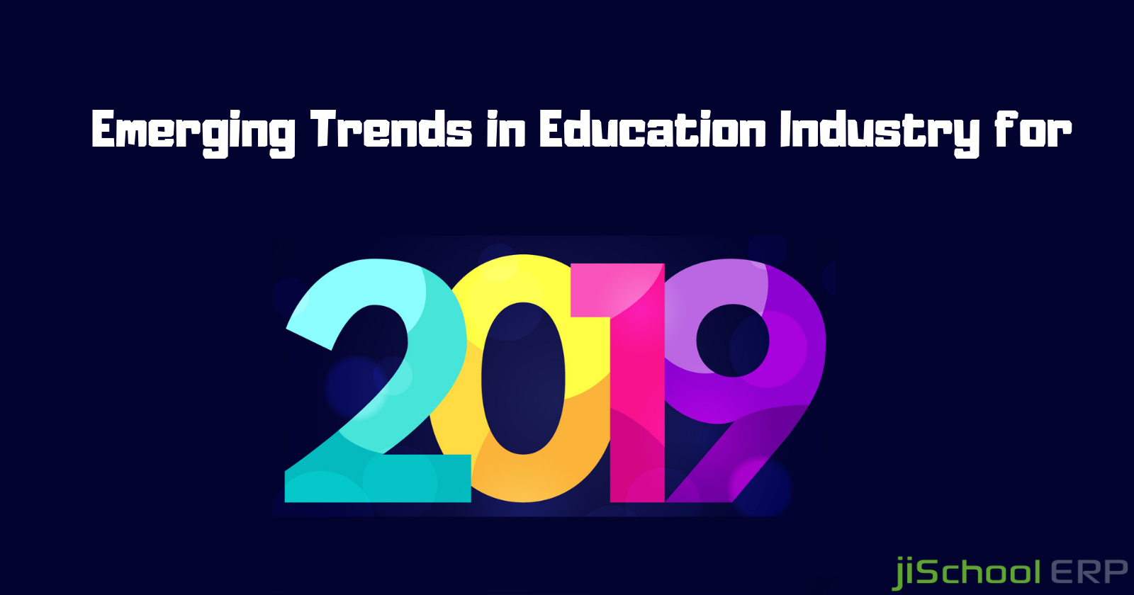 Emerging Trends in Education Industry to Expect in 2019