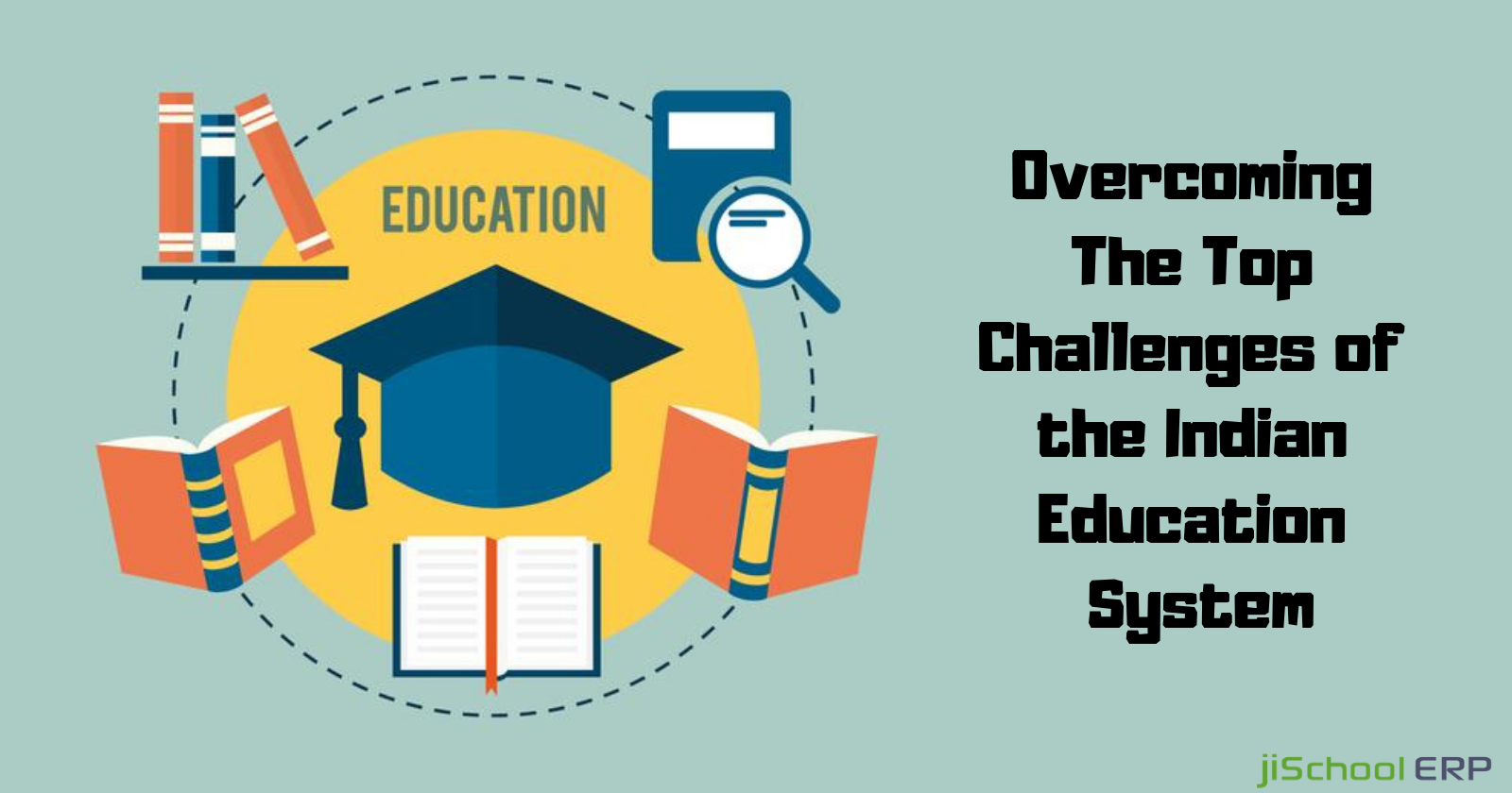 Top Challenges in the Indian Education System & Overcoming Them