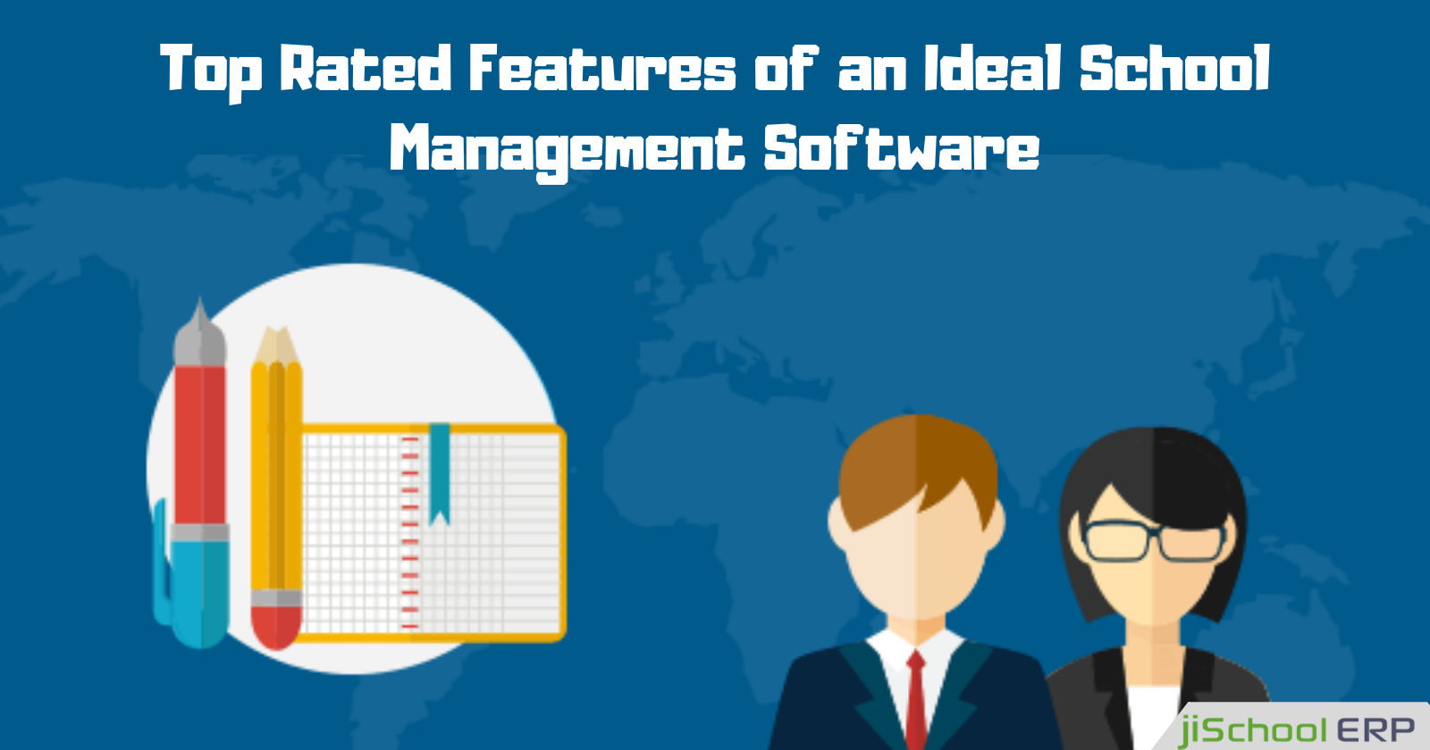 Know the Top Rated Features of an Ideal School Management Software