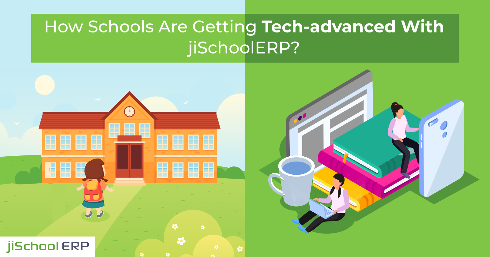 How Schools Are Getting Tech-advanced With jiSchoolERP?